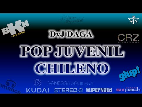 Pop Juvenil Chileno - DvJ DAGA (BKN, Kudai, Supernova, Glup, Amango y Mucho Más)