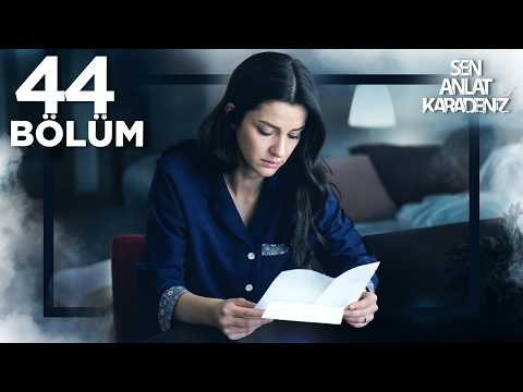 Sen Anlat Karadeniz 44. Bölüm