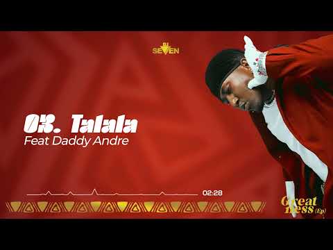 Dj Seven Worldwide ft Daddy Andre - Talala (Official Audio)