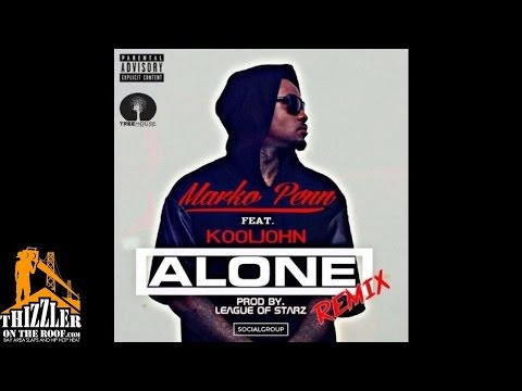 Marko Penn ft. Kool John - Alone [Remix] [Prod. League Of Starz] [Thizzler.com]