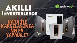 Hata ile Karşılaşınca Ne Yapmalı? | Solinved Off Grid Akıllı Inverter