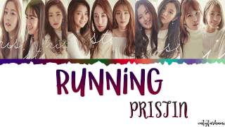 PRISTIN (프리스틴) - RUNNING Lyrics [Color Coded_Han_Rom_Eng]