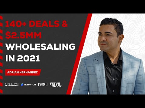 Adrian Hernandez 140+ deals & $2.5MM Wholesaling In 2021