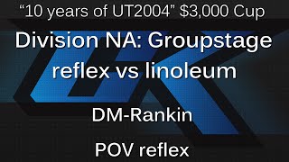 [cK cup #14] reflex vs linoleum - Div NA Groupstage - Rankin POV reflex ~ cluex.org