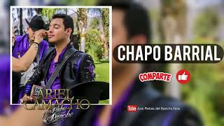 Chapo Barrial | Ariel Camacho y Los Plebes del Rancho &#39;INEDITA&#39;