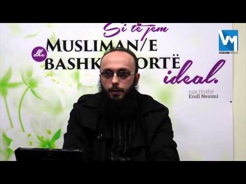 Obligimet e burrit ndaj gruas - 1- Hoxhë Eroll Nesimi