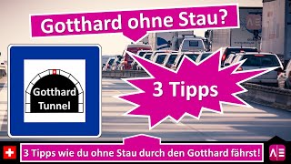 Gotthard ohne Stau? 3 Tipps wie du ohne Stau durch den Gotthard fährst (Autobahn A2 Schweiz)!