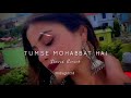 Tumse Mohabbat Hai Jalraj Slowed And Reverb Midnight Chill