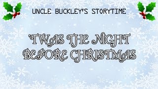 Uncle Buckley's Storytime: 'Twas the Night Before Christmas