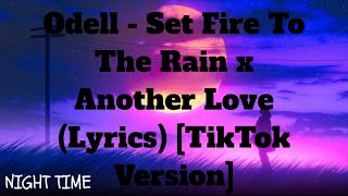 Adele x Tom Odell - Set Fire To The Rain x Another Love (Lyrics) [TikTok version]