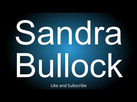 How to correctly pronounce - Sandra Bullock.