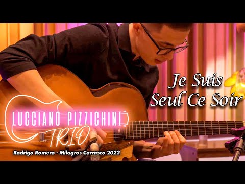 LUCCIANO PIZZICHINI Trio - Je Suis Seul Ce Soir