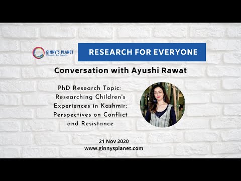 #Research4everyone: Ayushi Rawat talks about her PhD research on Children's Experiences in Kashmir