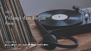 Fatin - Pelangi dan Hujan (Lyrics) | Vinyl Mode