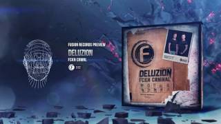Deluzion - FCKN CRMNL [Fusion 312]