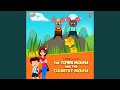 The Town Mouse And The Country Mouse