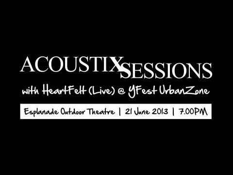 AcoustiXSessions with HeartFelt @ Esplanade YFest 2013 (Promo Trailer)