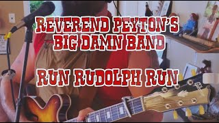 Run Rudolph Run - Rev. Peyton's Big Damn Band