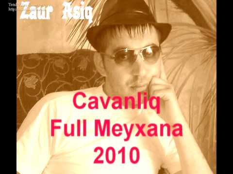Zaur AşiQ - CavanlıQ 2011 Exclusive