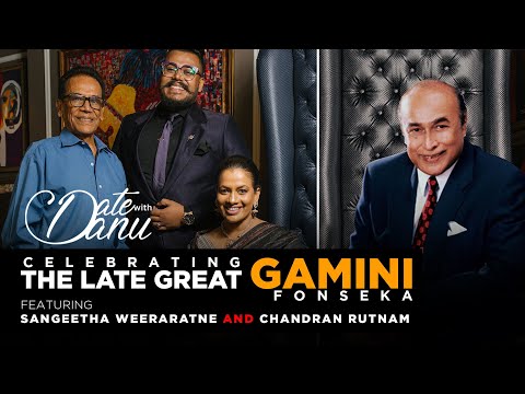 Date with Danu | Celebrating the late great Gamini Fonseka
