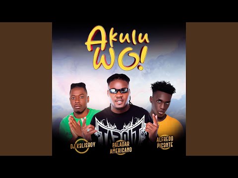 AKULUWO (feat. Paladar Americano, Alfredo Picante & Dj Kalisboy)