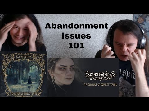 (REACTION) Seven Spires - The Old Hurt of Being Left Behind