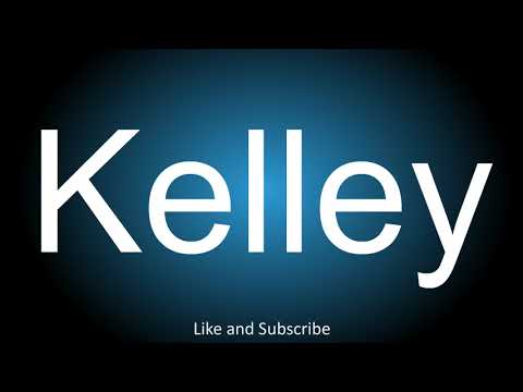 How to correctly pronounce - Kelley.