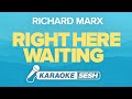 Richard Marx Right Here Waiting Karaoke