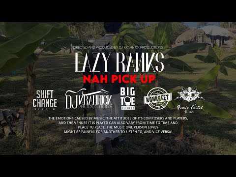 Eazy Ranks - Nah Pick Up (Official Video)