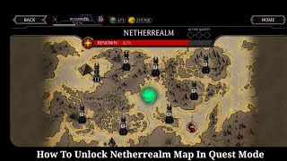 MK:Mobile How To Unlock Netherrealm Map In Quest Mode?