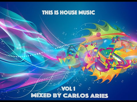CARLOS ARIES Presents - This is House Music VOL1