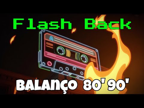 Balanço do Flash Back Anos 80 90 Set Mix Vol.174 - Reviva a Nostalgia House que marcou uma Geração!