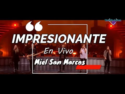 Impresionante - En Vivo desde Lakewood - Miel San Marcos