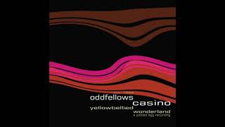Oddfellows Casino - Put The Bird To Sleep