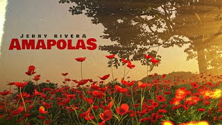 Jerry Rivera - Amapolas (Lyric Video)