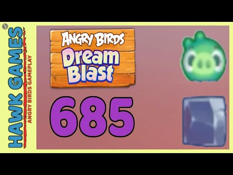 Angry Birds Dream Blast Level 685 Hard - Walkthrough, No Boosters