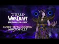 EVERYTHING Coming in Patch 10.2.7 "Dark Heart" | Dragonflight