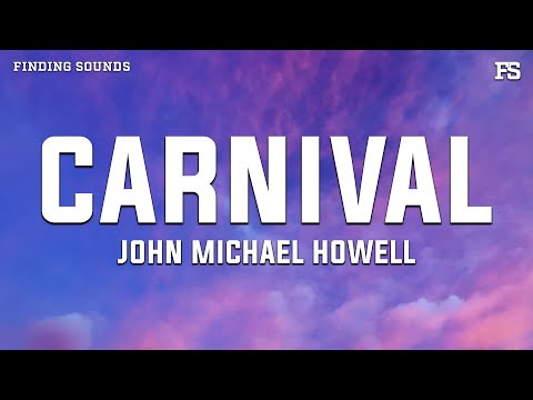 John Michael Howell - Carnival (Lyrics)
