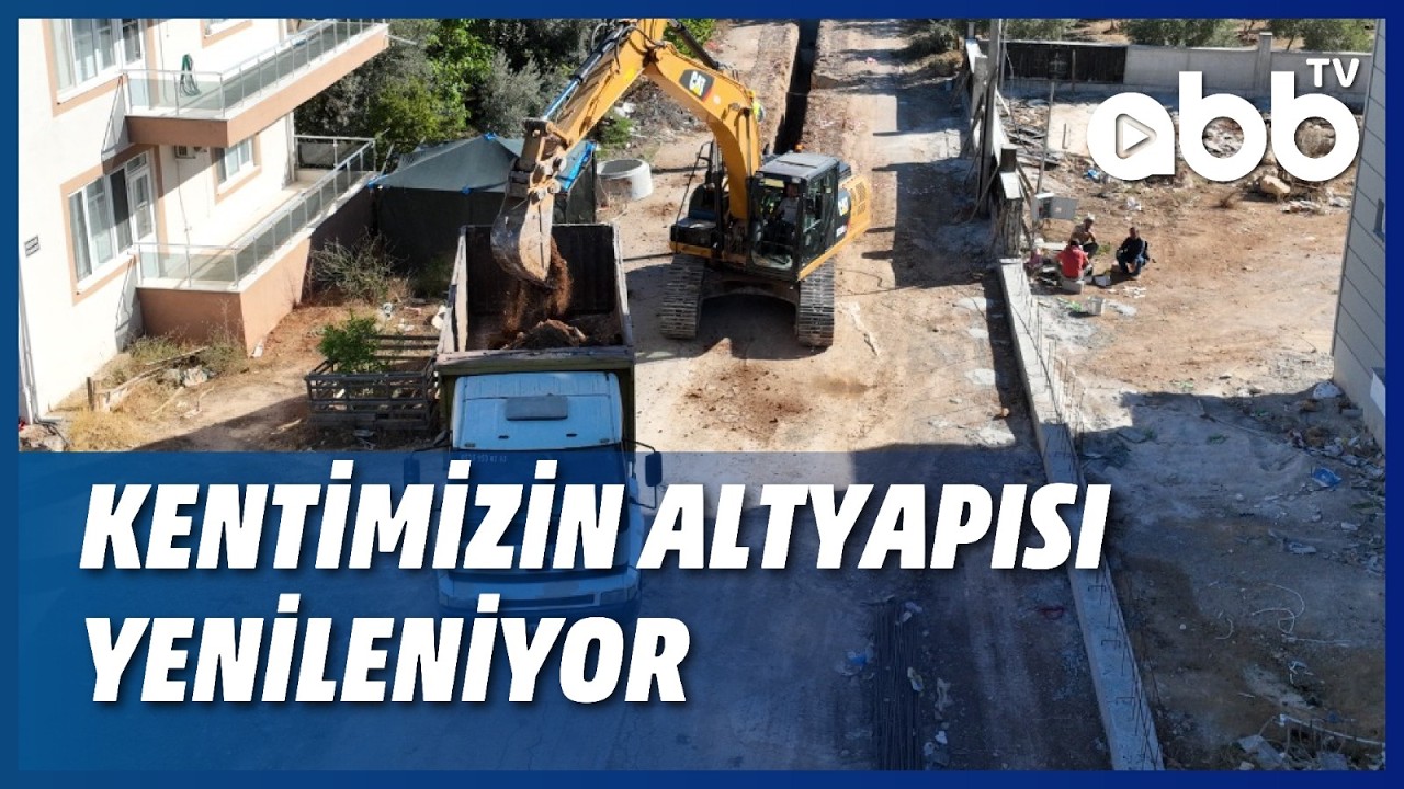 KENTİMİZİN ALTYAPISI YENİLENİYOR