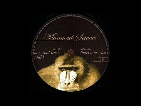 ManmadeScience - Times And Senses (Dub)