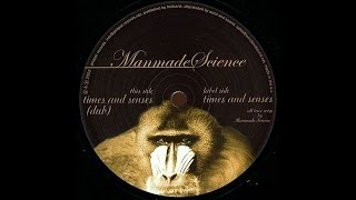 ManmadeScience - Times And Senses (Dub)