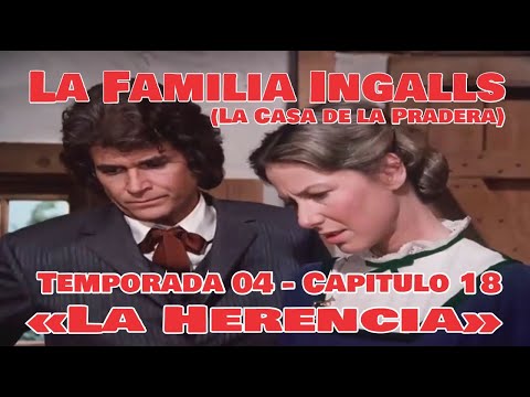 La Familia Ingalls T04-E18 - 5/6 (La Casa de la Pradera) Latino HD «La Herencia»