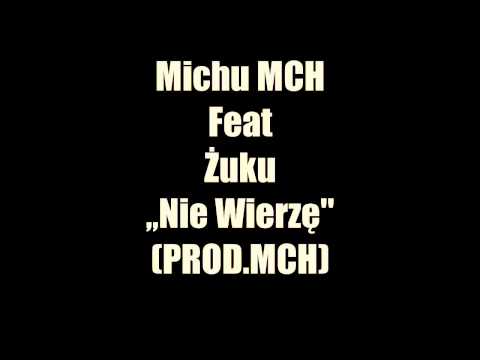 Michu MCH - ,, NIE WIERZĘ " Feat. Żuku ( PROD.MCH ) { 2016 } .