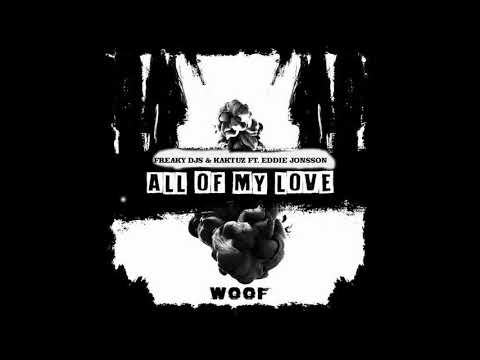 Freaky DJs & KaktuZ ft. Eddie Jonsson - All Of My Love