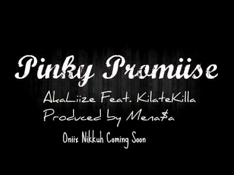 Akaliize Feat. KilateKilla -  Pinky Promise