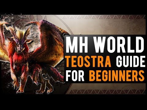 Teostra Guide : Monster Hunter World BEGINNER tutorial!