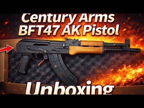 Century Arms BFT47 AK Pistol UNBOXING 