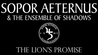 Sopor Aeternus &amp; The Ensemble Of Shadows - The Lion&#39;s Promise (lyrics)