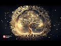 528Hz TREE Of LIFE Whole Body Cell Regeneration Heal Golden Chakra