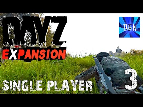 DayZ Expansion - Single Player Ep.3